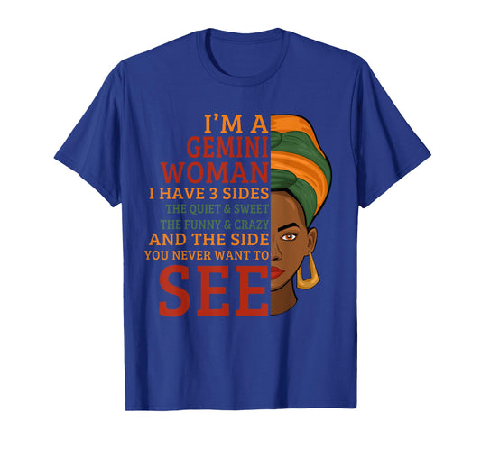 I'm A Gemini Woman I Have 3 Sides Funny T-Shirt