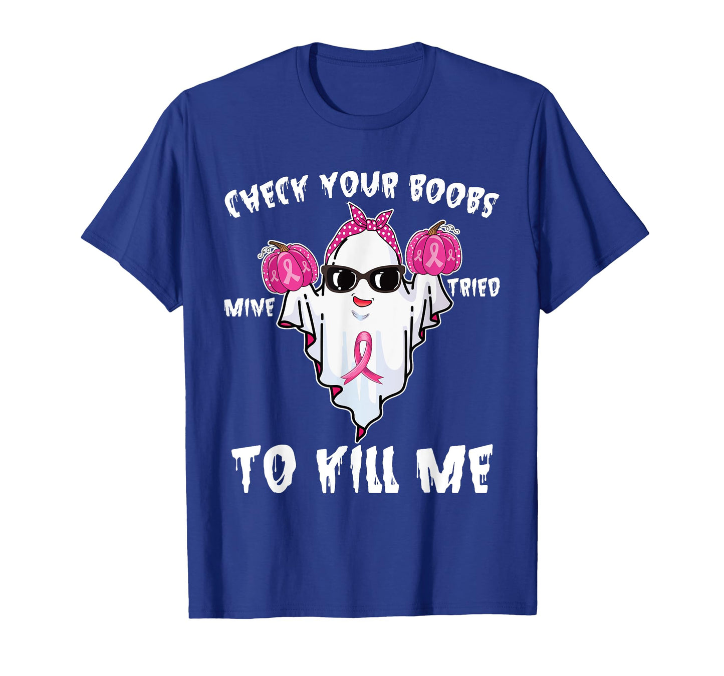 Check Your Boobs Mine Tried To Kill Me Boo Happy Halloween T-Shirt