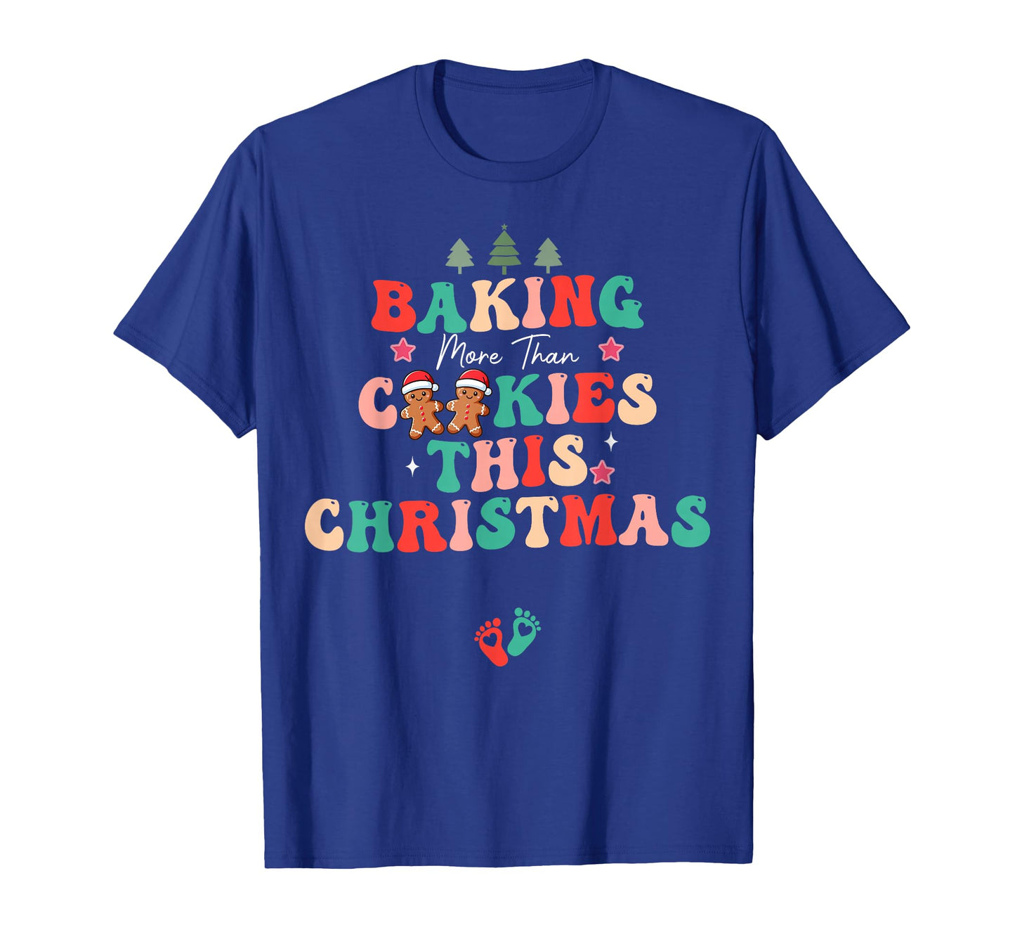 Baking More Than Cookies This Christmas Pregnant Mom to Be T-Shirt