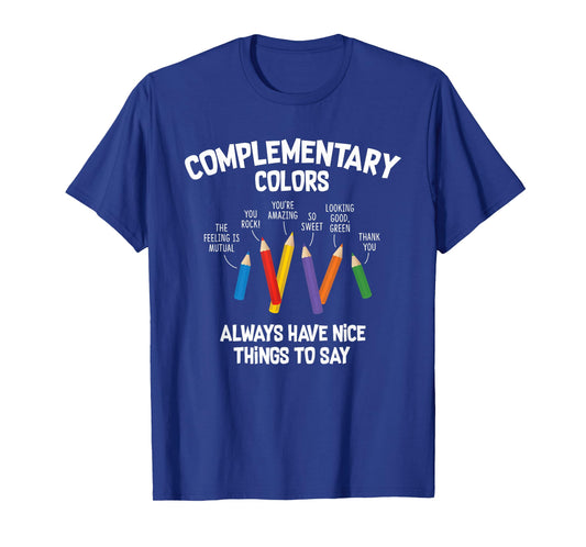 Complementary Colors Art Teacher Pun Shirt T-Shirt