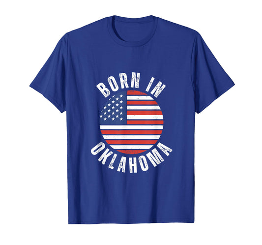 Born In Oklahoma - Patriotic Origin USA American Flag T-Shirt