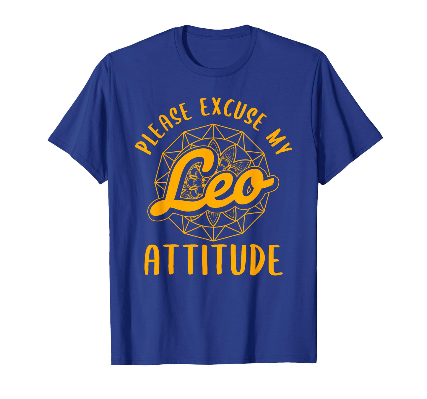 Excuse My Leo Attitude Leo Zodiac Sign Women T-Shirt