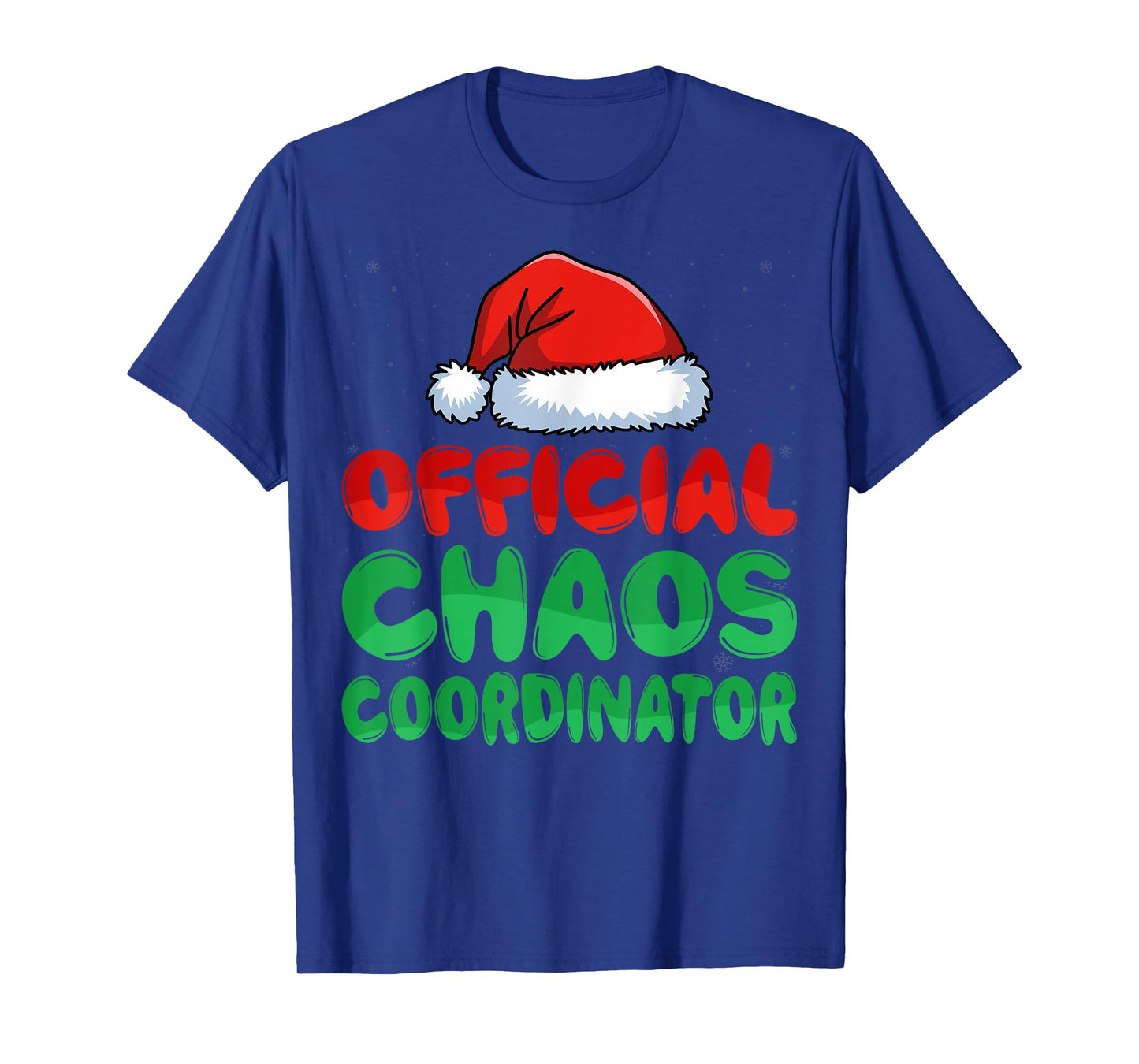Chaos Coordinator Santa Hat Xmas Holiday Christmas T-Shirt