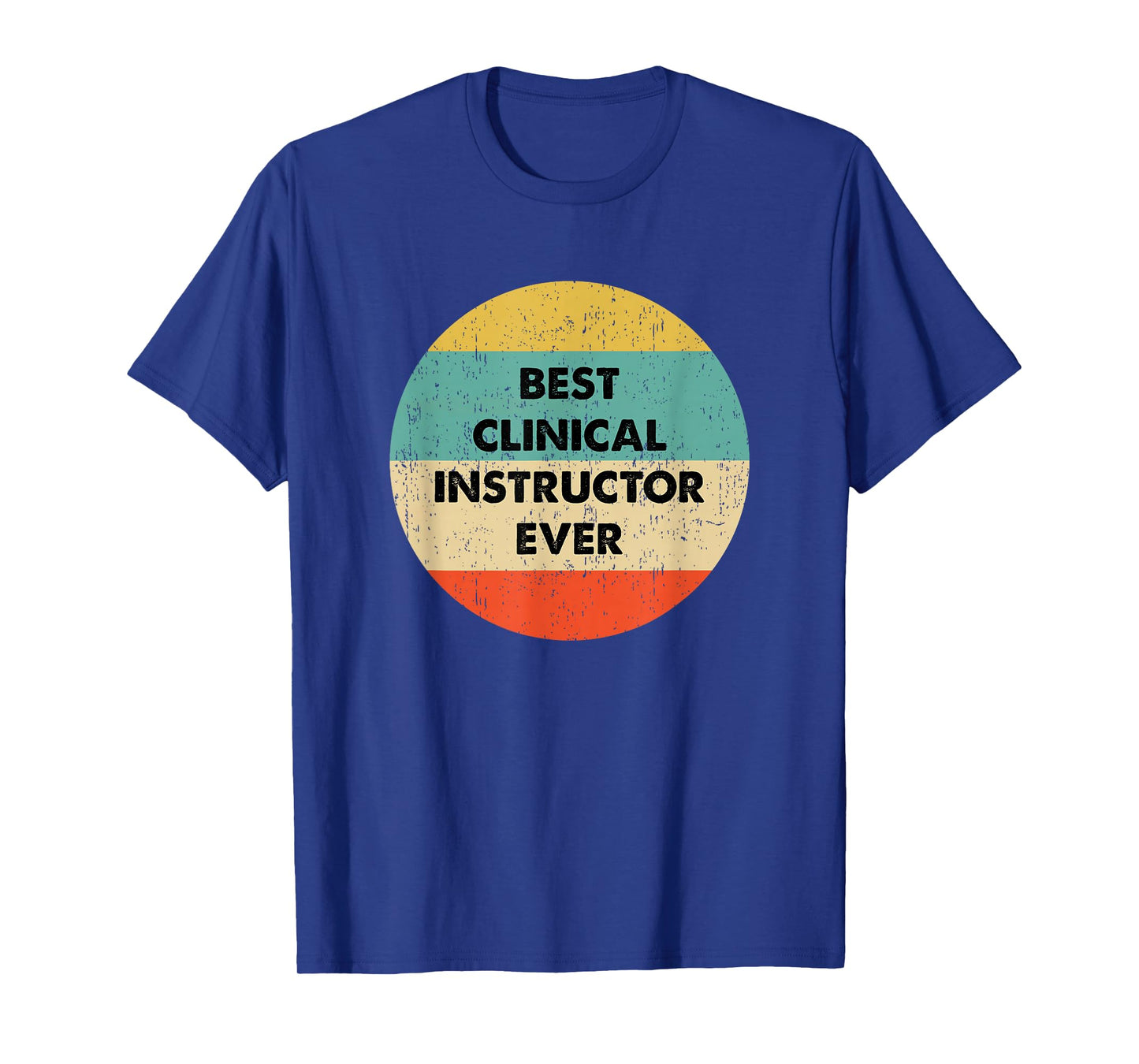 Clinical Instructor Shirt | Best Clinical Instructor Ever T-Shirt