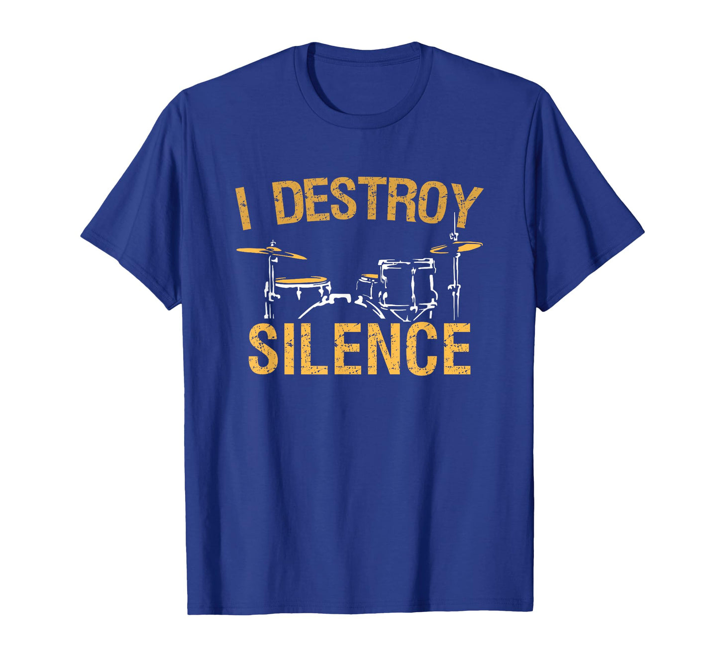 I Destroy Silence Drums Funny Drummer Gift T-Shirt