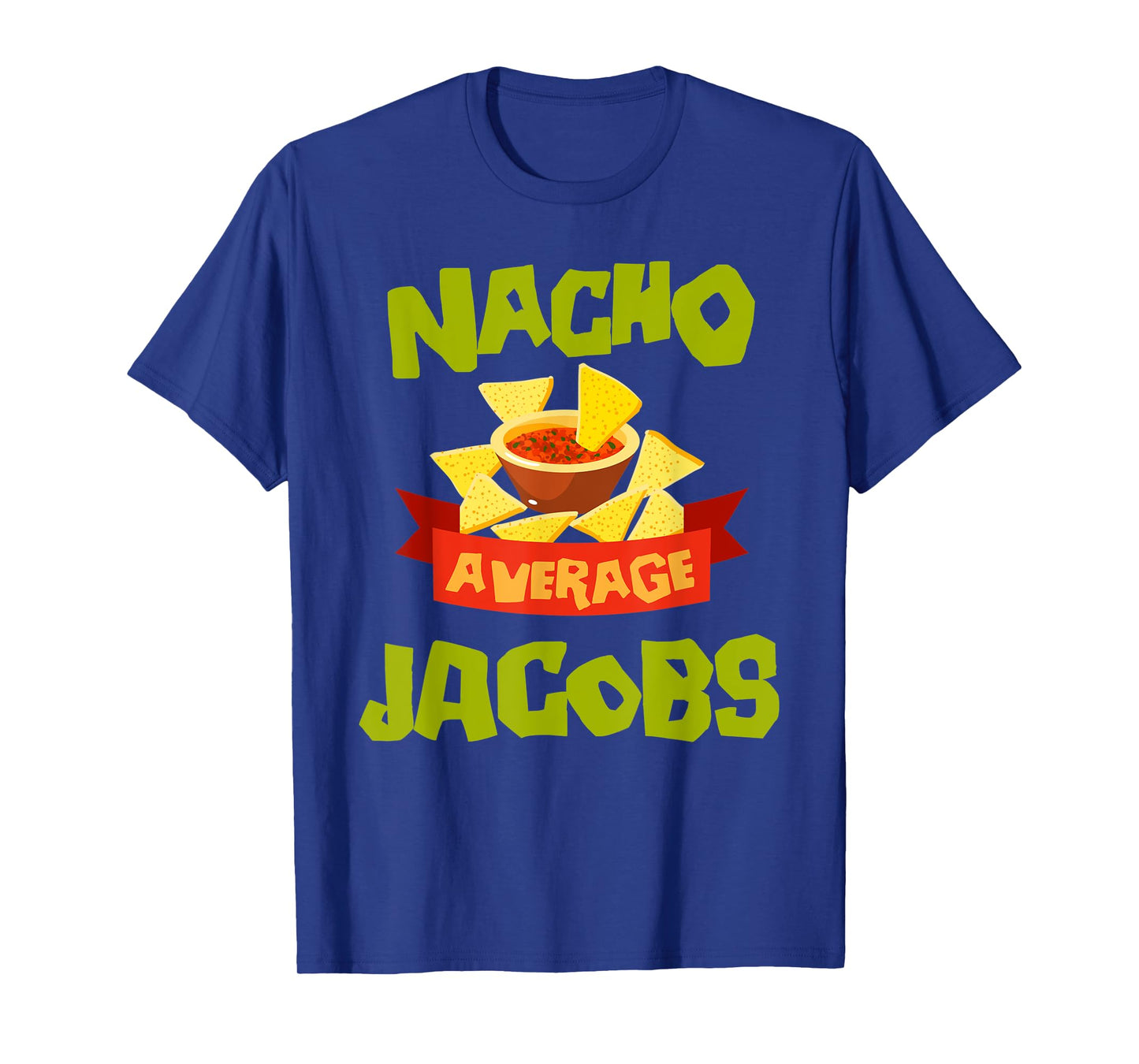 NACHO AVERAGE JACOBS Funny Birthday Personalized Surname T-Shirt