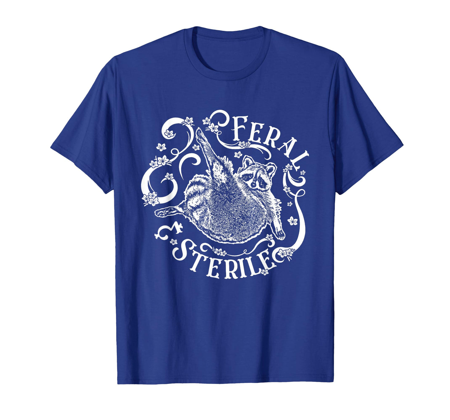 Feral And Sterile Funny Opossum T-Shirt
