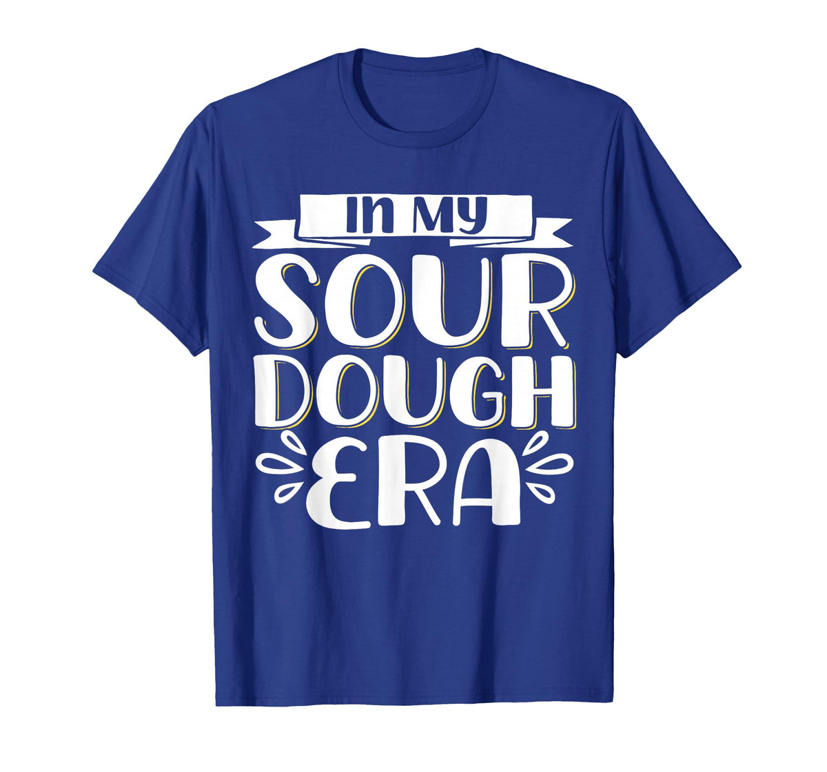 In My Sour Dough Era T-Shirt