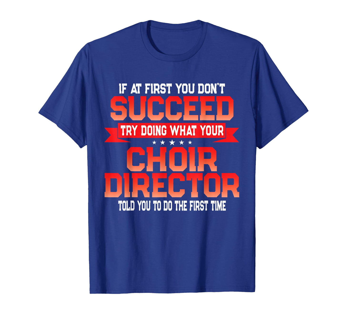 Fun Choir Director Joke - Funny Choral Music Quote T-Shirt