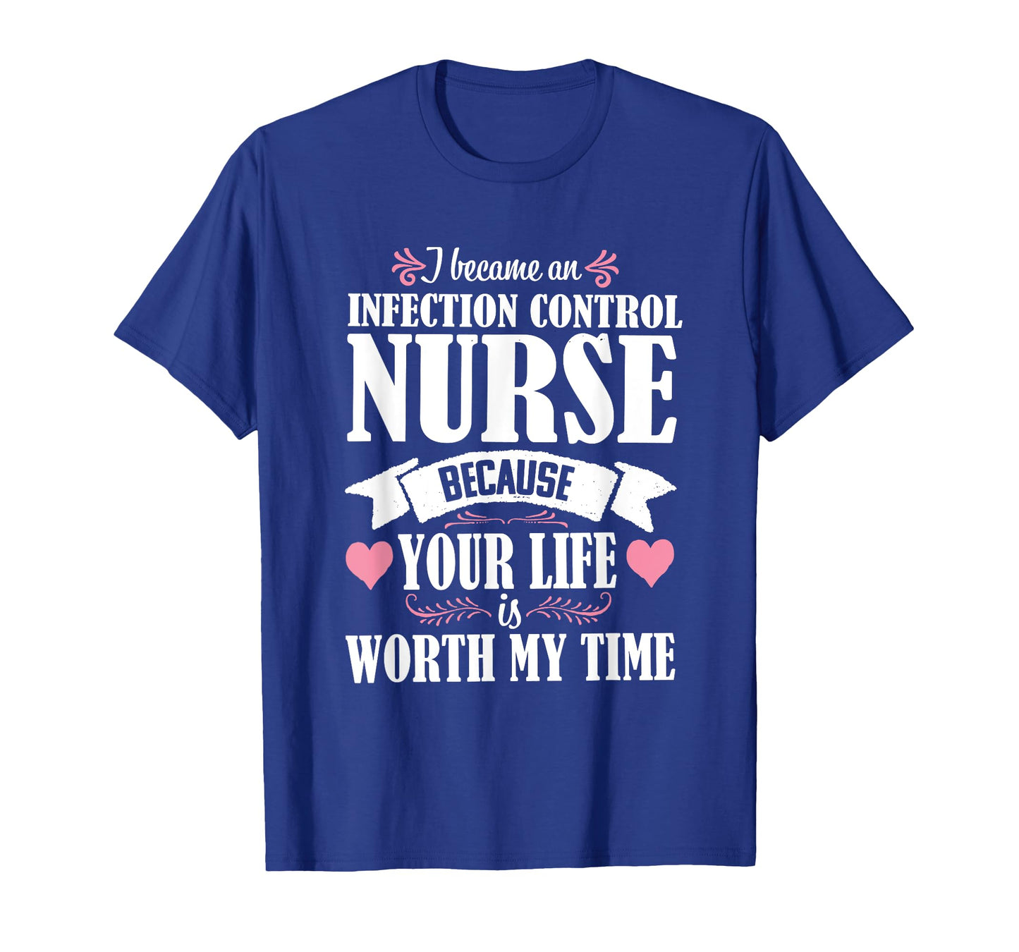 Cute Quote Infection Control Nurse Nursing Novelty T-Shirt