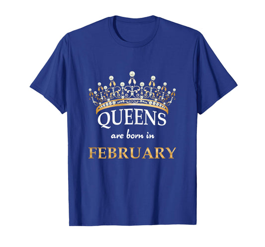 Cute Queens Are Born In February Birthday T-Shirt Women Gift T-Shirt
