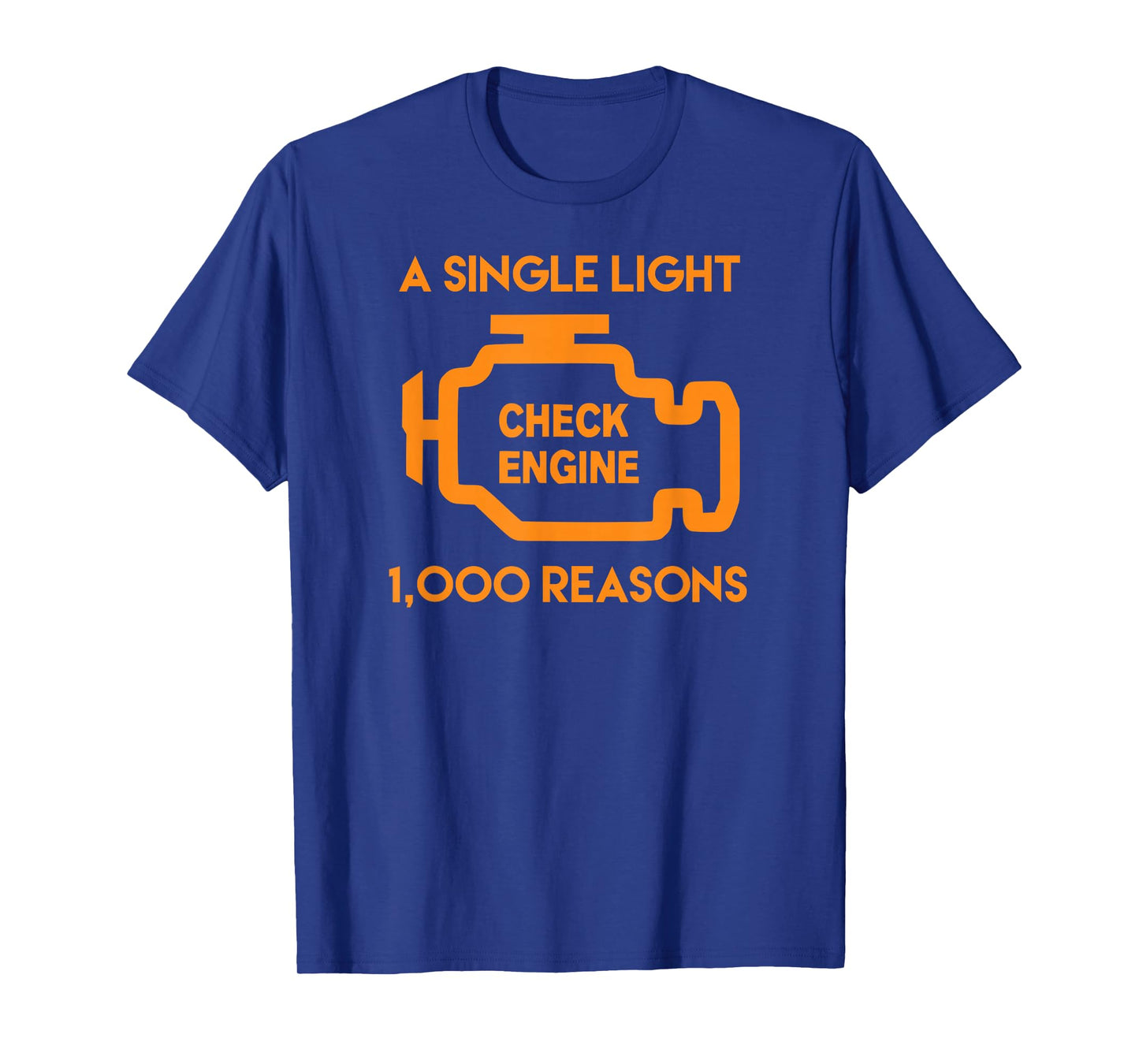 1000 Reasons Check Engine Light for Car & Auto Dad T-Shirt