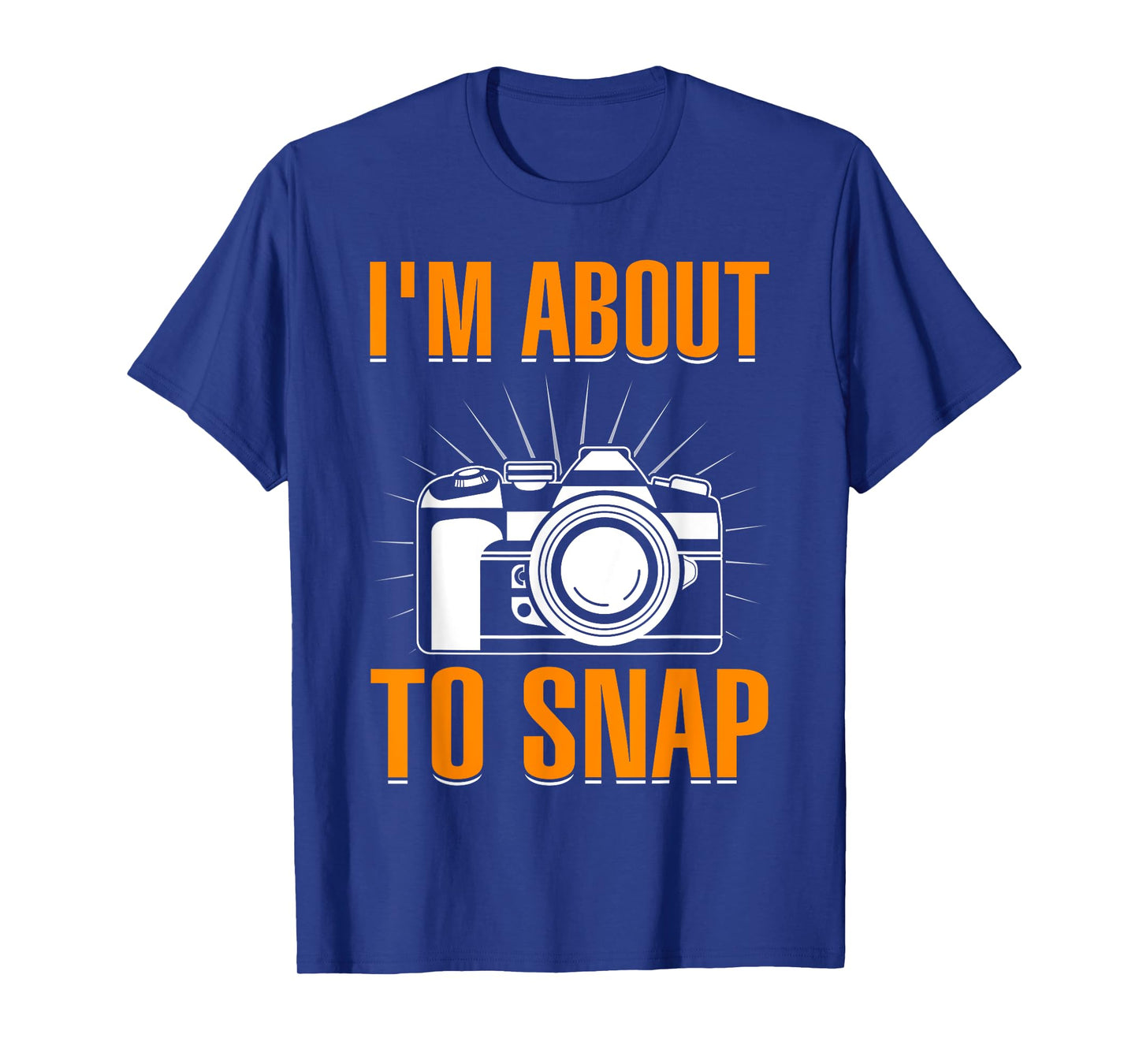 I'm About To Snap I Photography T-Shirt