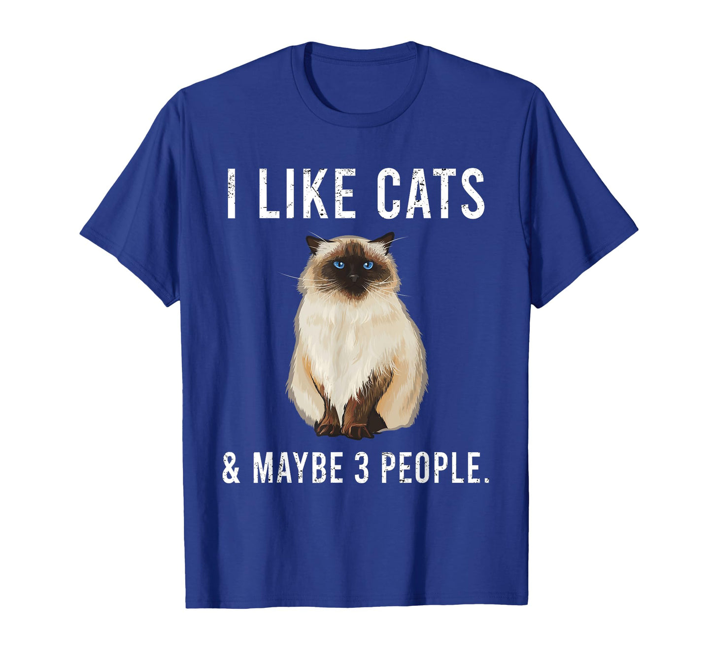 Funny I Like Himalayans Cats And Maybe 3 People T-Shirt