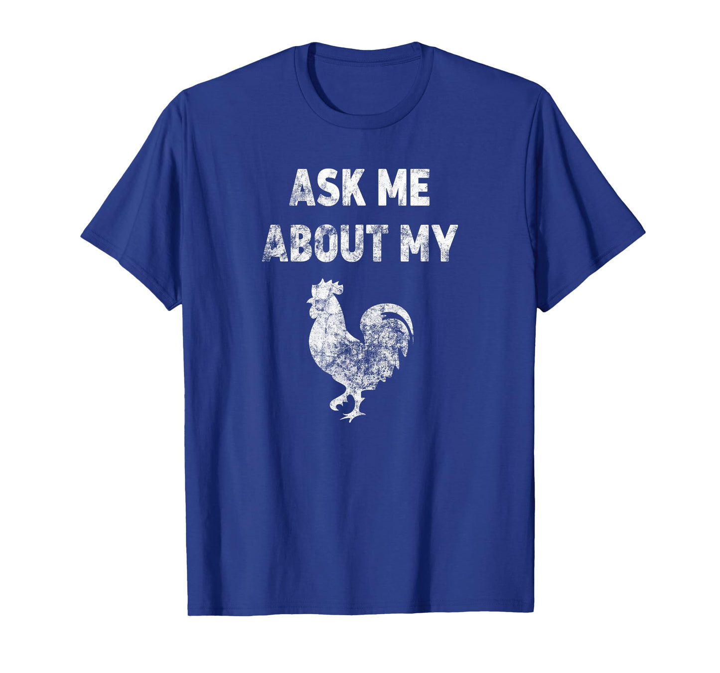 Ask Me About My Cock (Vintage) T-Shirt