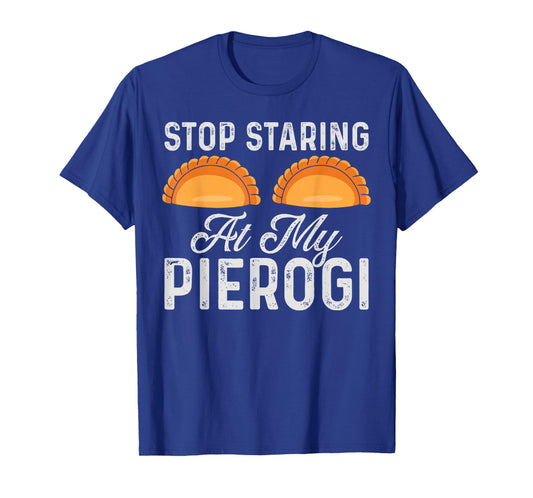 Authentic Polish Cuisine Creations Stop Staring At My Pierogi Funny Polish Food Chef Design Unisex-Adults T-Shirt Black Small