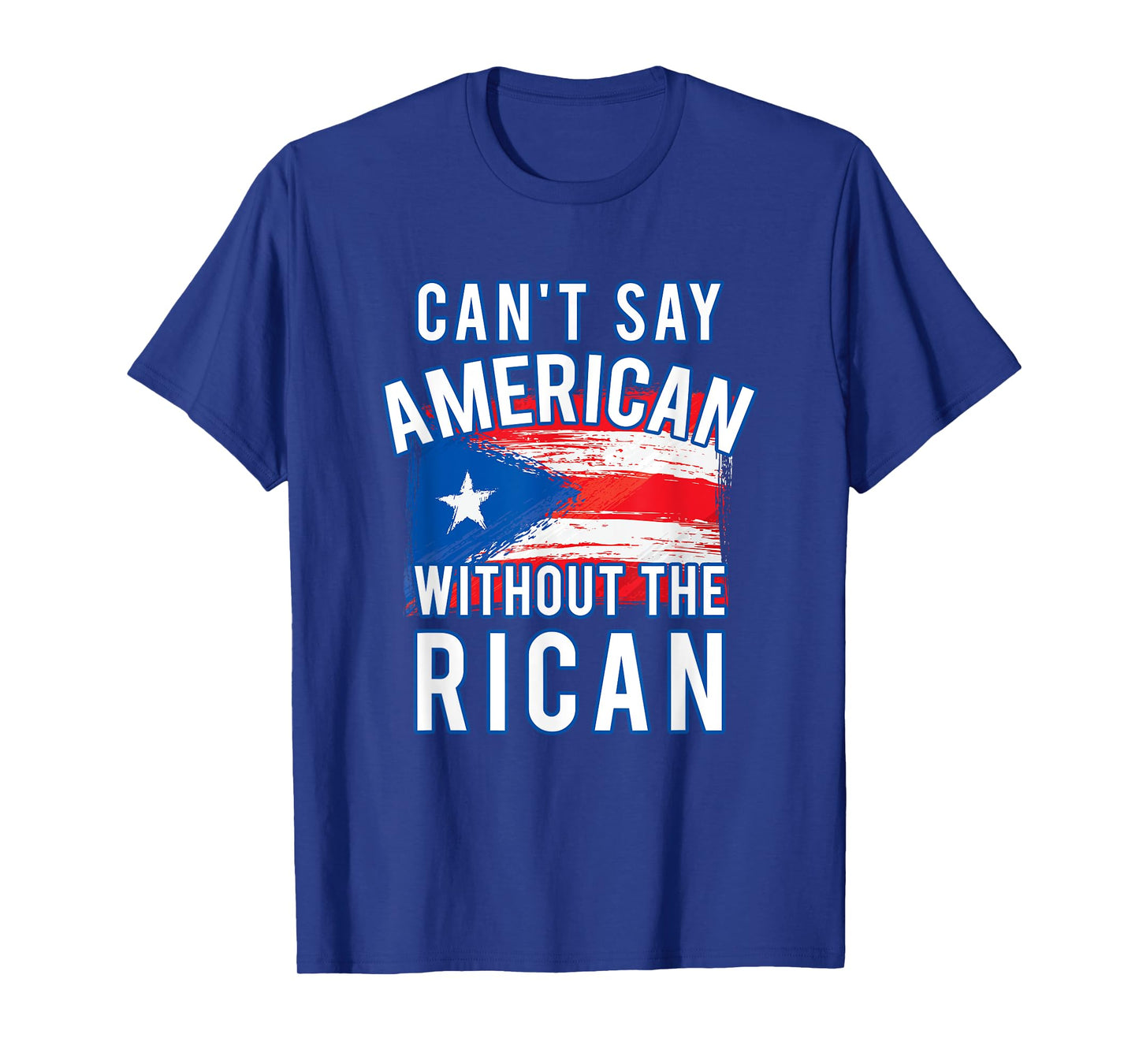 Can't Say American Without the Rican Puerto Rico TShirt T-Shirt
