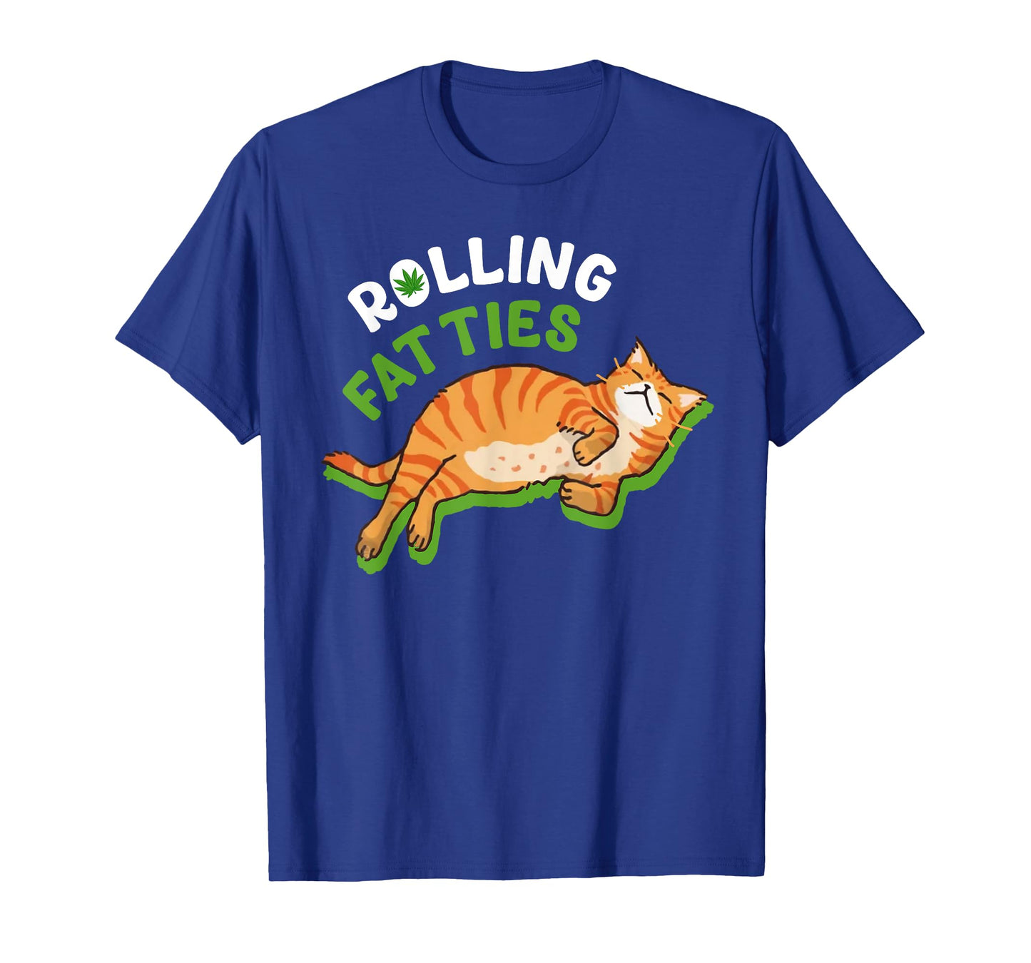 Rolling Fatties Funny Weed Cat Marijuana Funny Canabis Leaf Men Women T-Shirt
