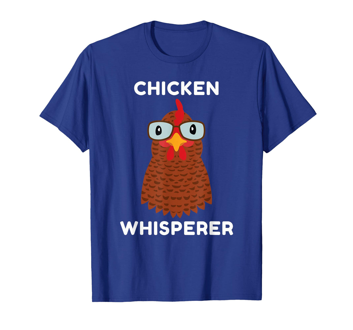 Chicken Whisperer, for Chicken Owners, Farmers, Funny, Silly T-Shirt