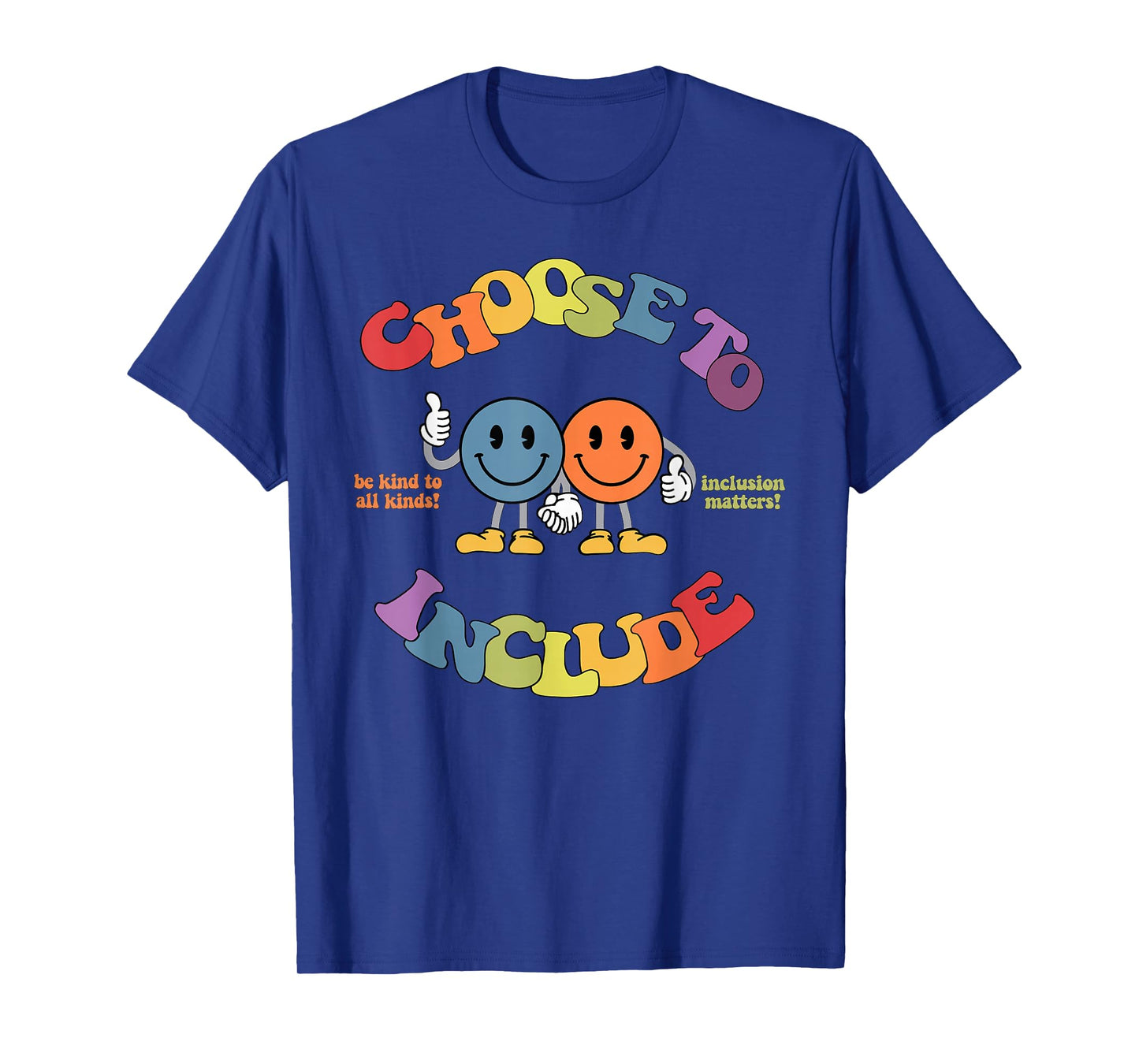 Choose To Include Autism Awareness Be Kind To All Kinds T-Shirt