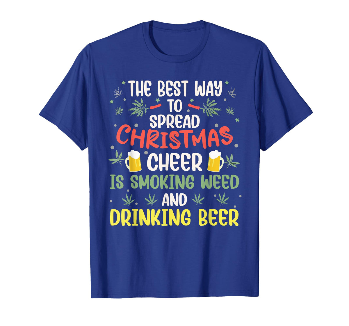 The Best Way to Spread Christmas Cheer Weed & Beer Xmas Elf T-Shirt