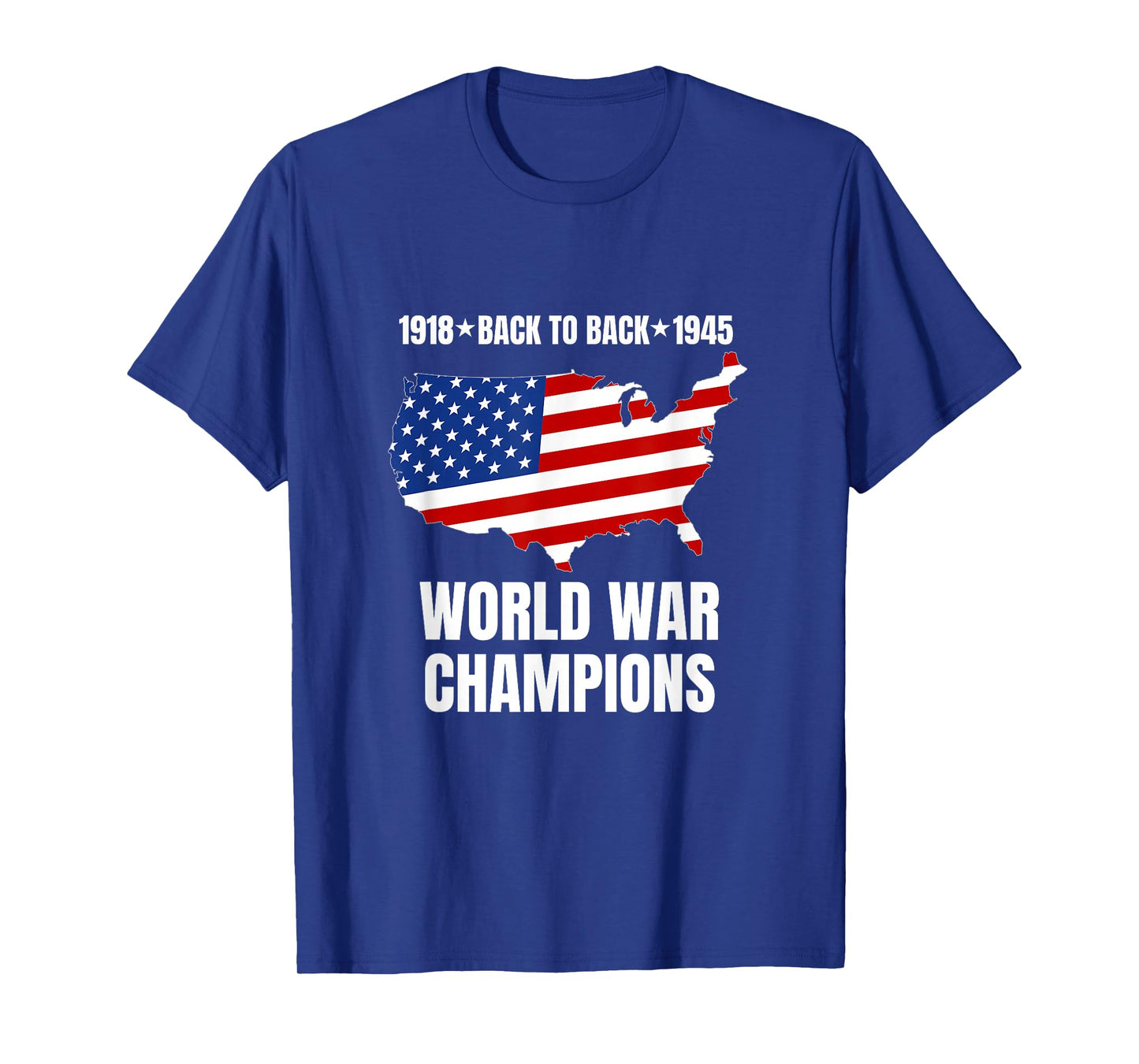 Back to Back World War Champions Funny USA Flag Patriotic T-Shirt