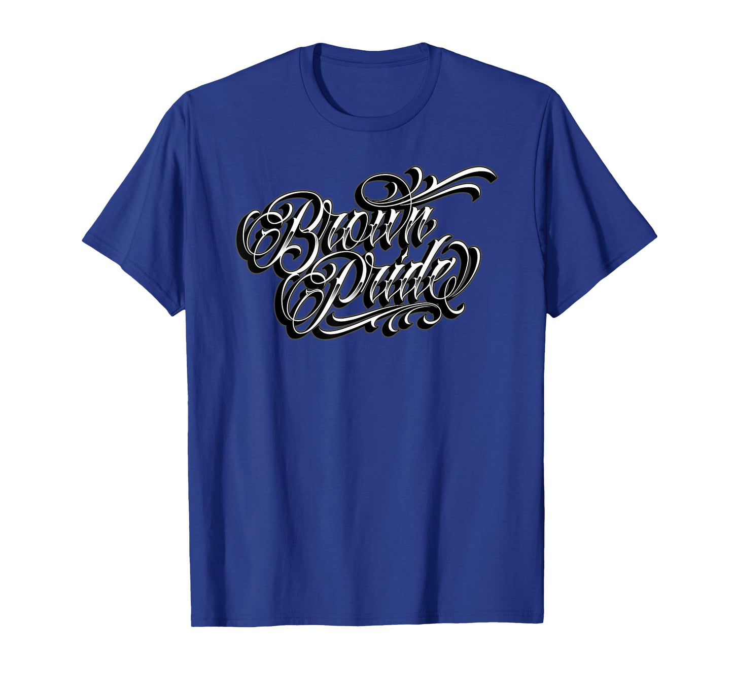 BROWN PRIDE Chicano Tattoo Art Chicana Mexican Heritage T-Shirt