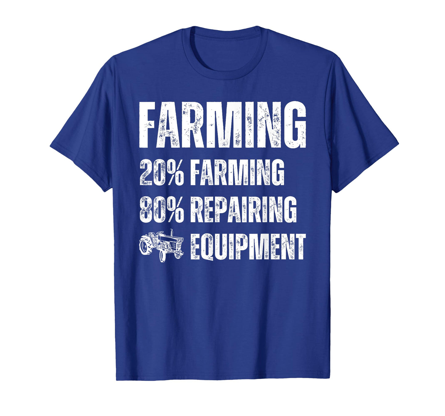 20% Farming, 80% Repairing Equipment, Funny Farmer Lifestyle T-Shirt