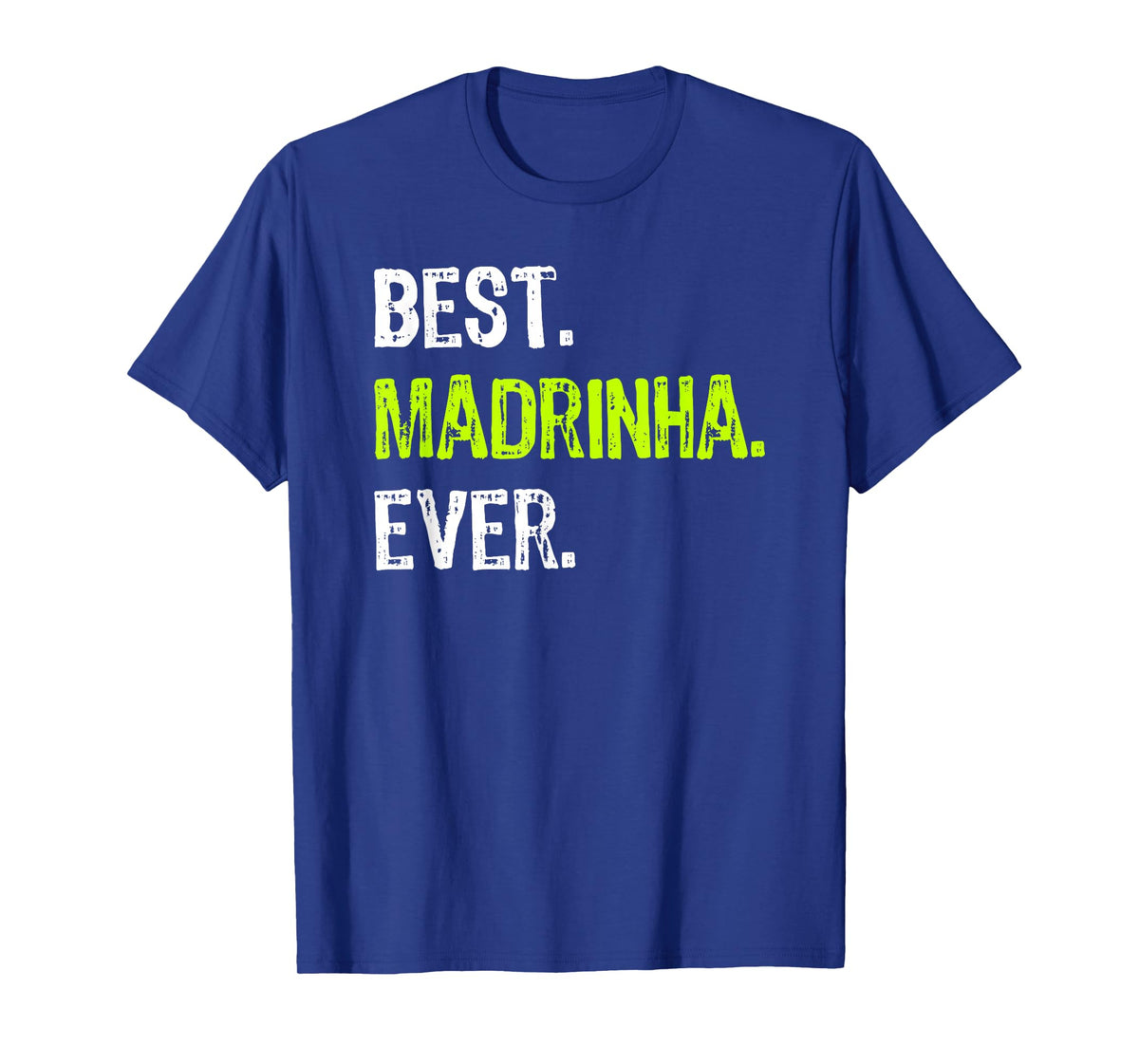Best Madrinha Ever Grandma Grandmother T-Shirt