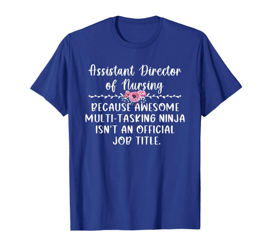 Assistant Director Of Nursing ADON Appreciation T-Shirt