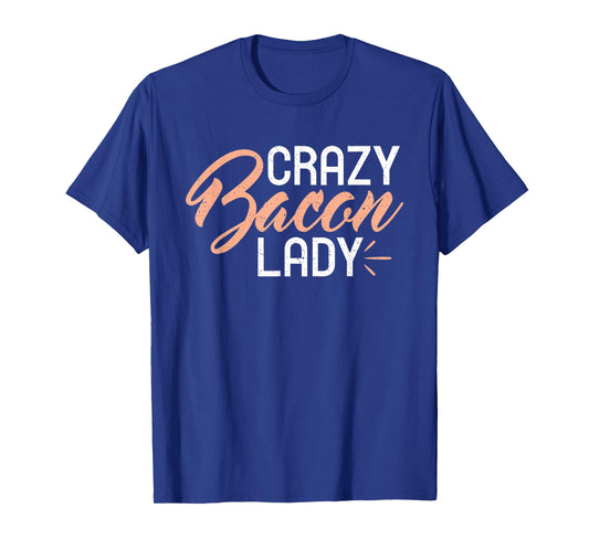 Crazy Bacon Lady Bacon lover T-Shirt
