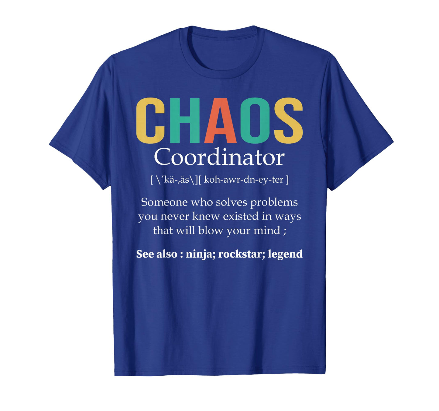 Chaos Coordinator Teacher Coworker Boss Appreciation Funny T-Shirt
