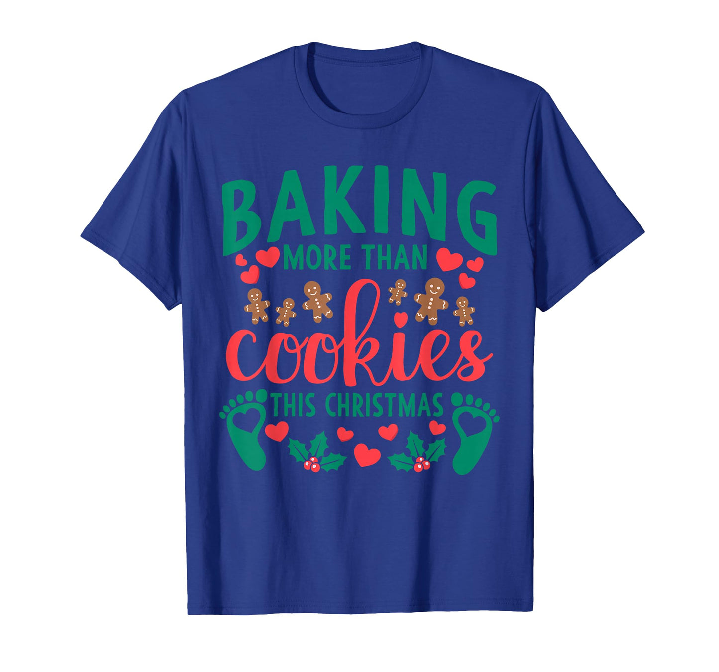 Baking More Than Cookies This Christmas Pregnant Mom to Be T-Shirt