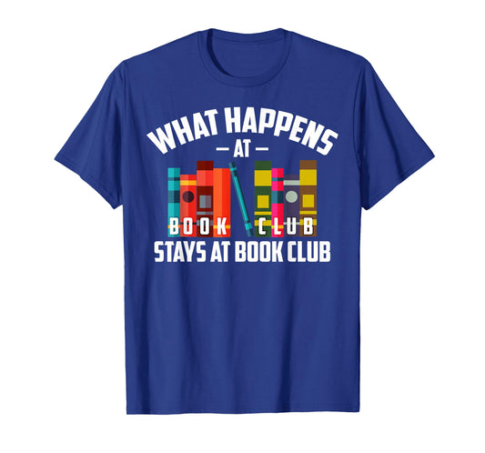 Cool What Happens at Book Club Stays at Book Club Shirt Gift T-Shirt