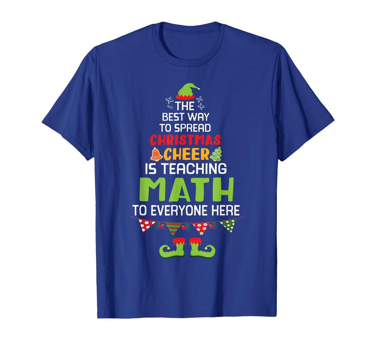 The Best Way To Spread Christmas Cheer Is Teaching Math Here T-Shirt