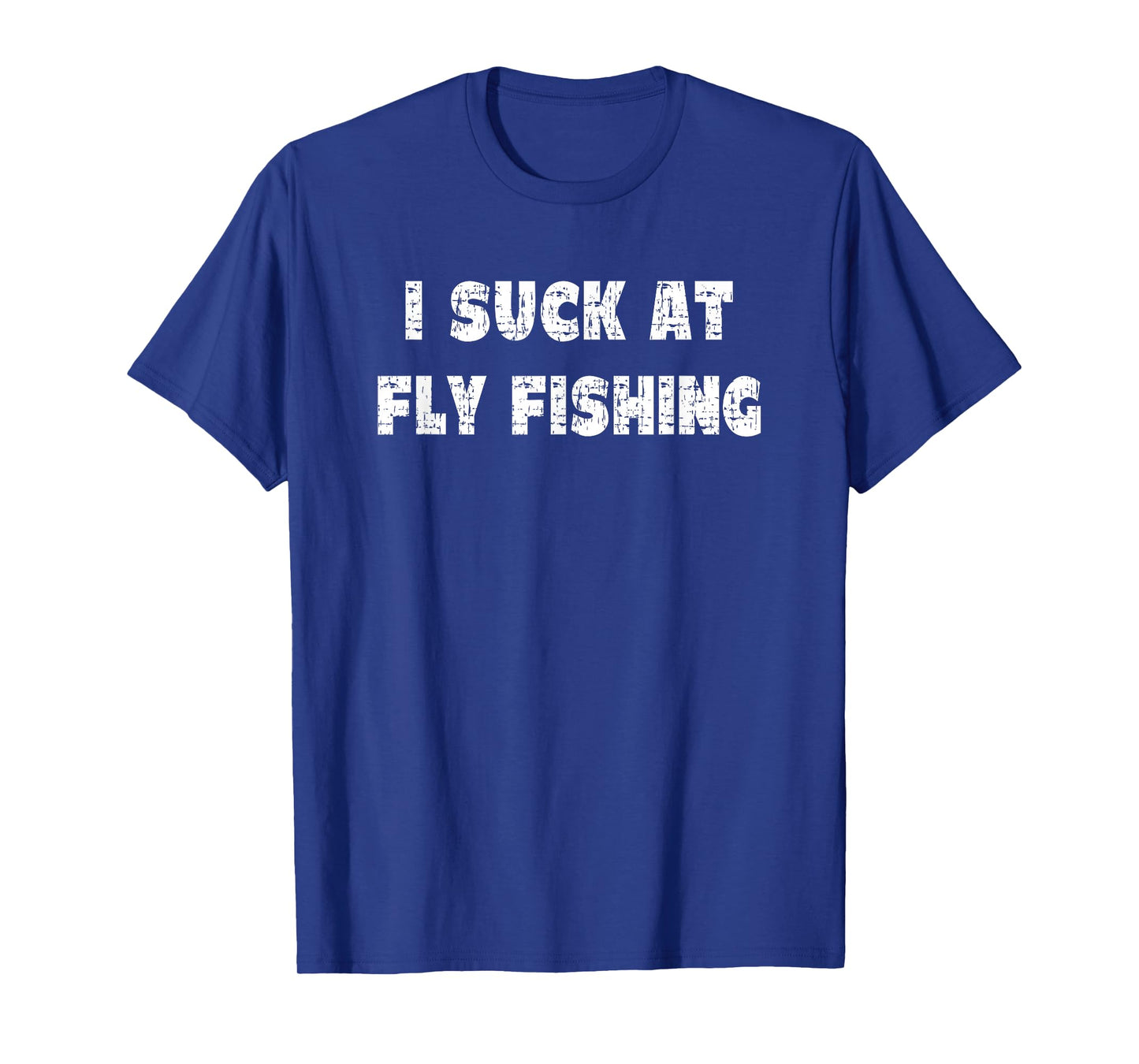 Hilarious I Suck At Fly Fishing Quote T-Shirt
