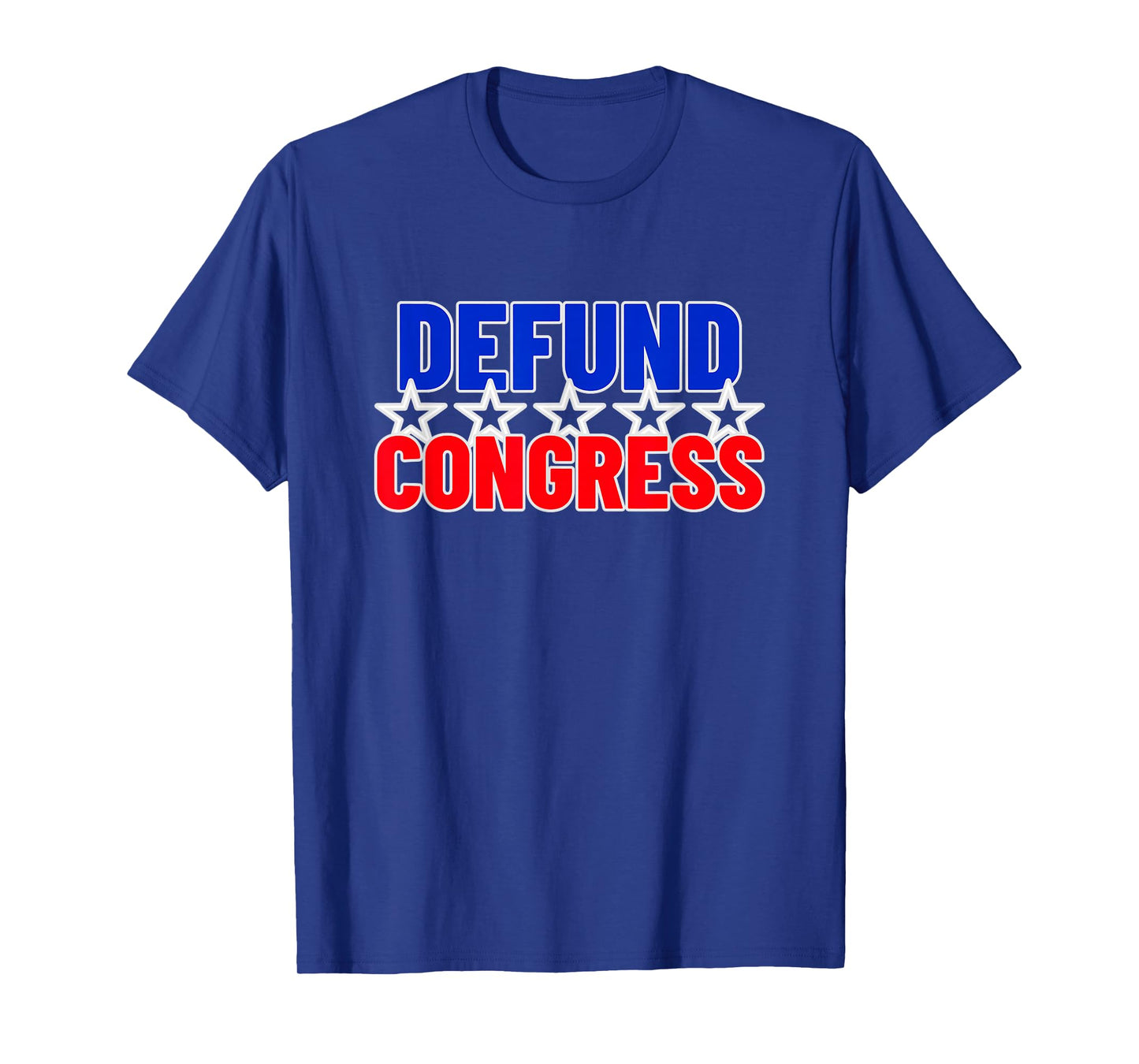 Defund Congress In USA Flag Colors For US Citizens T-Shirt