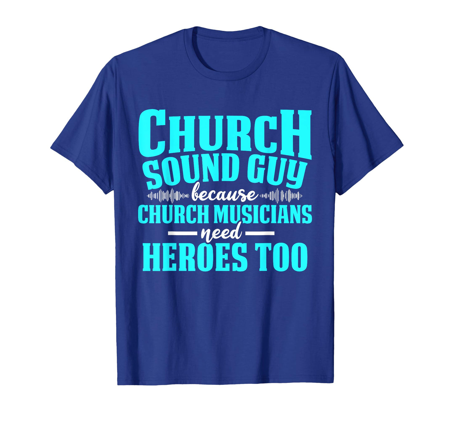 Church Sound Guy Need A Hero Audio Tech Engineer T-Shirt