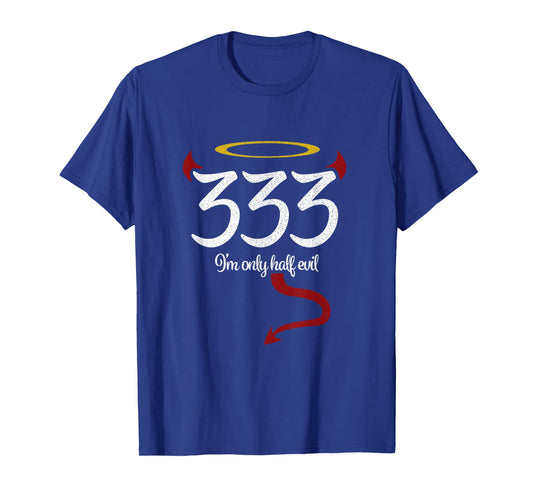 333 I'm Only Half Evil Funny Halloween T-Shirt