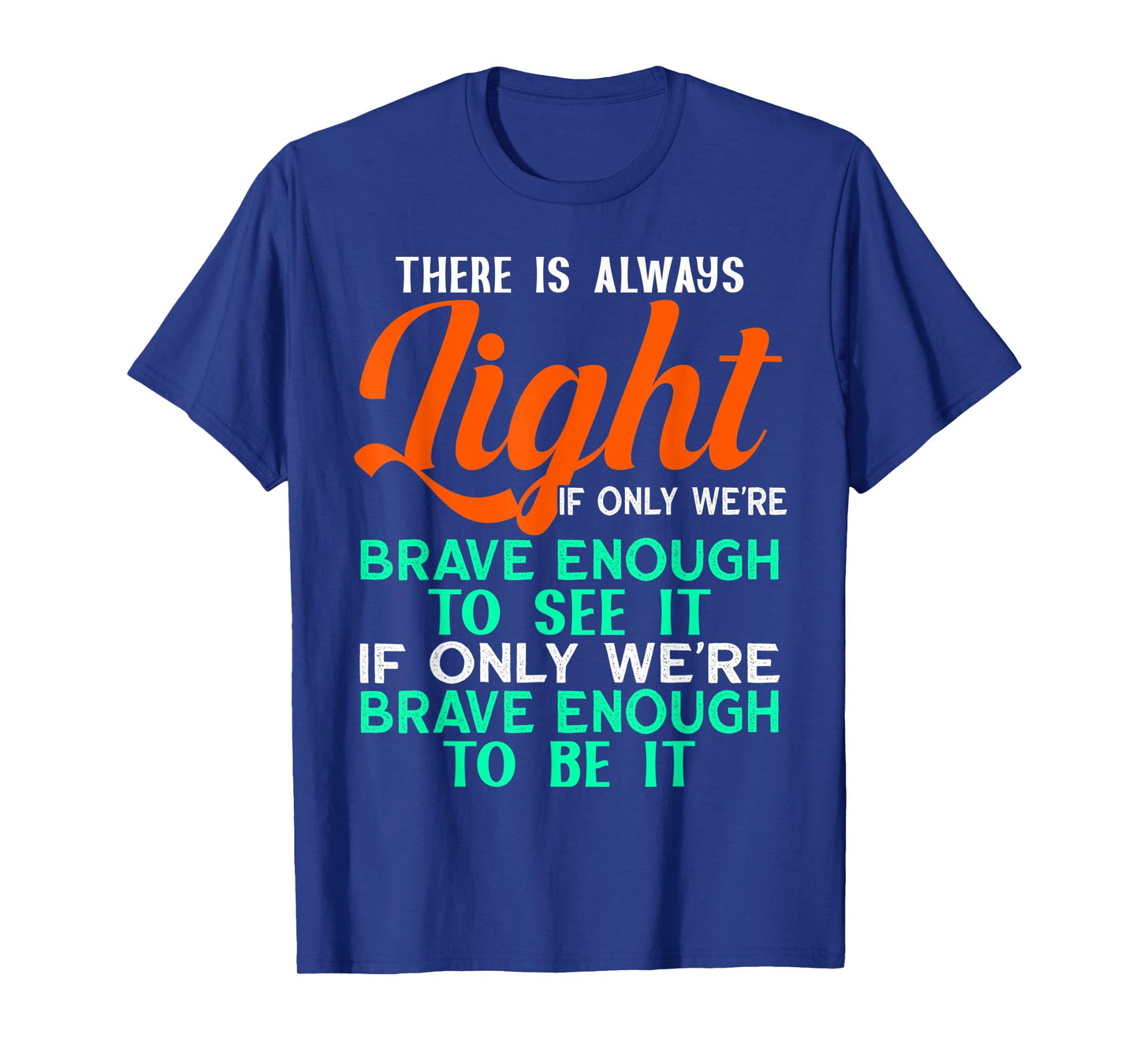 Hill We Climb There is Always Light If We Can See It T-Shirt
