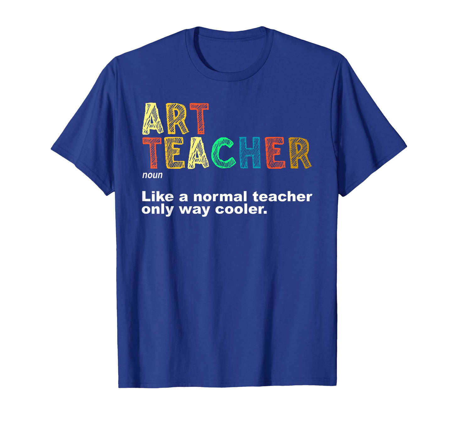 Art Teacher Design For Men Women Artist Teaching Art School T-Shirt