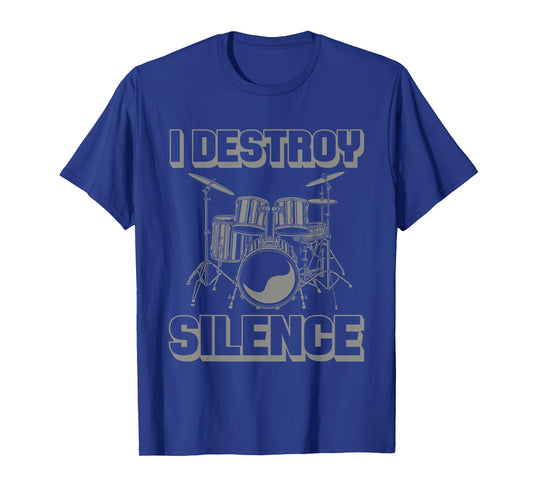 I Destroy Silence Funny Drummer Drum Player Music Pun Outfit T-Shirt
