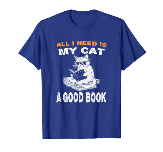 All I Need is My cat and a Good Book to Read for Cats Lovers T-Shirt