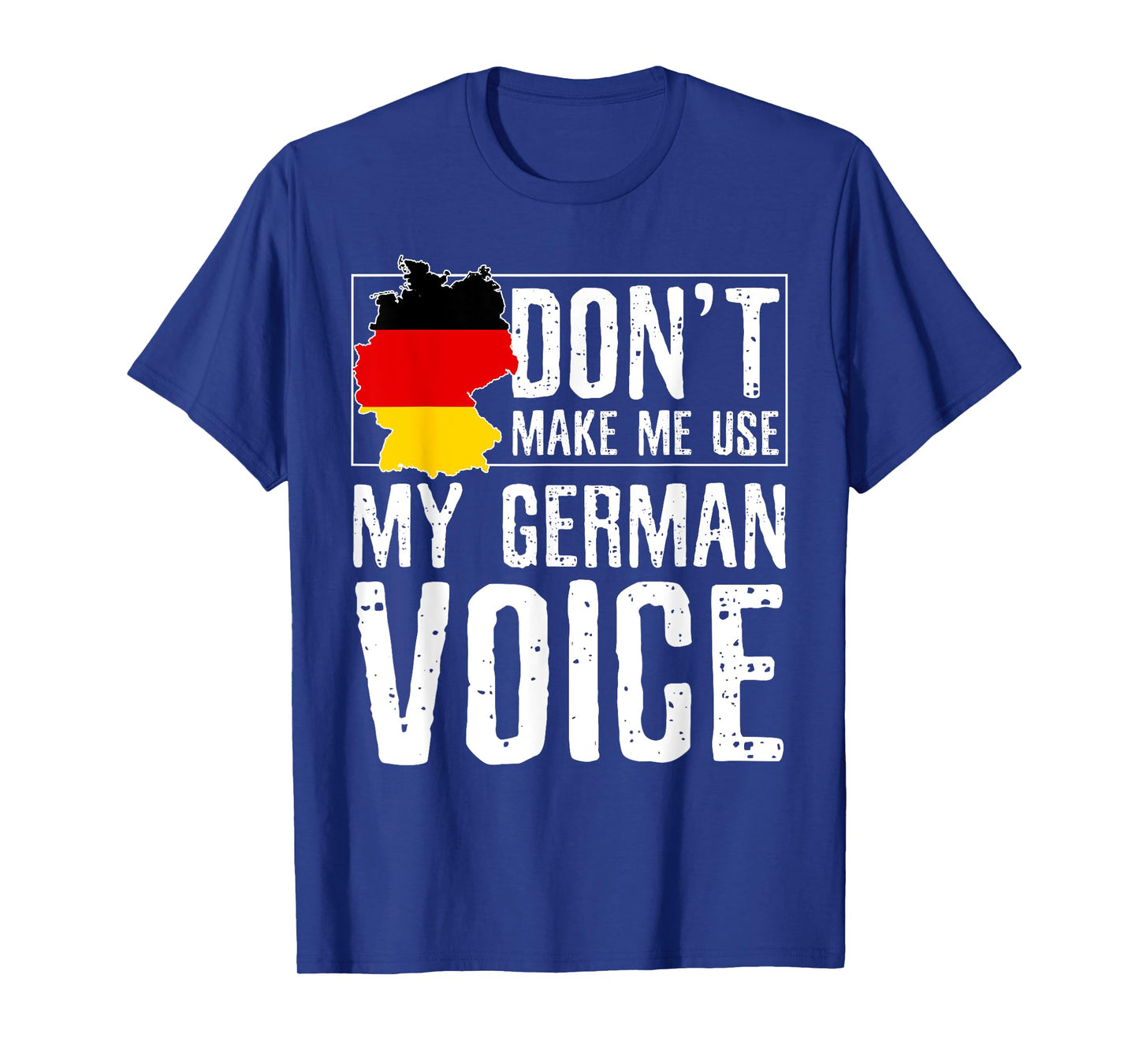 Don't Make Me Use My German Voice - Funny Oktoberfest T-Shirt