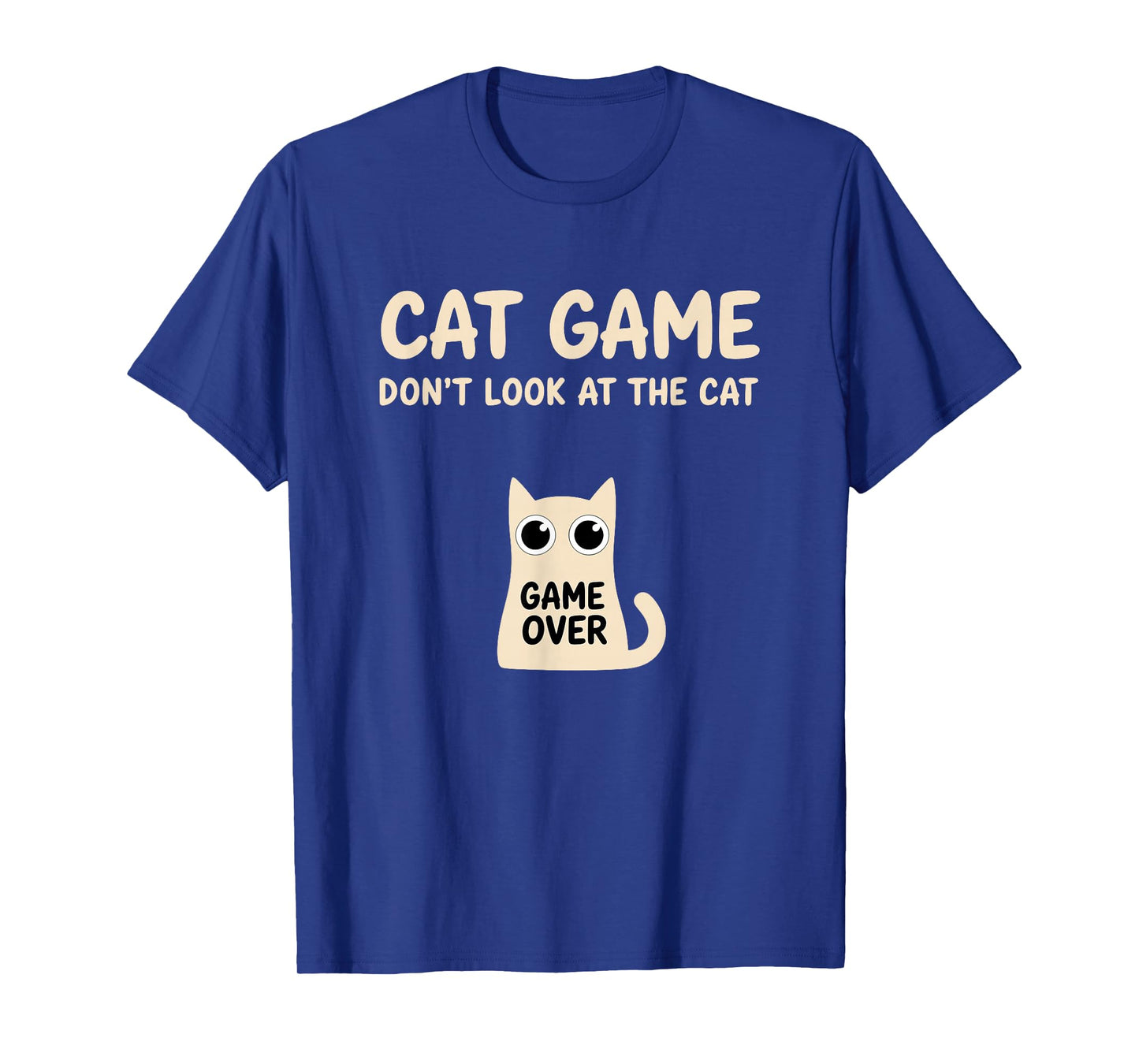 Funny Cat Game Do Not Look at The Cat T-Shirt