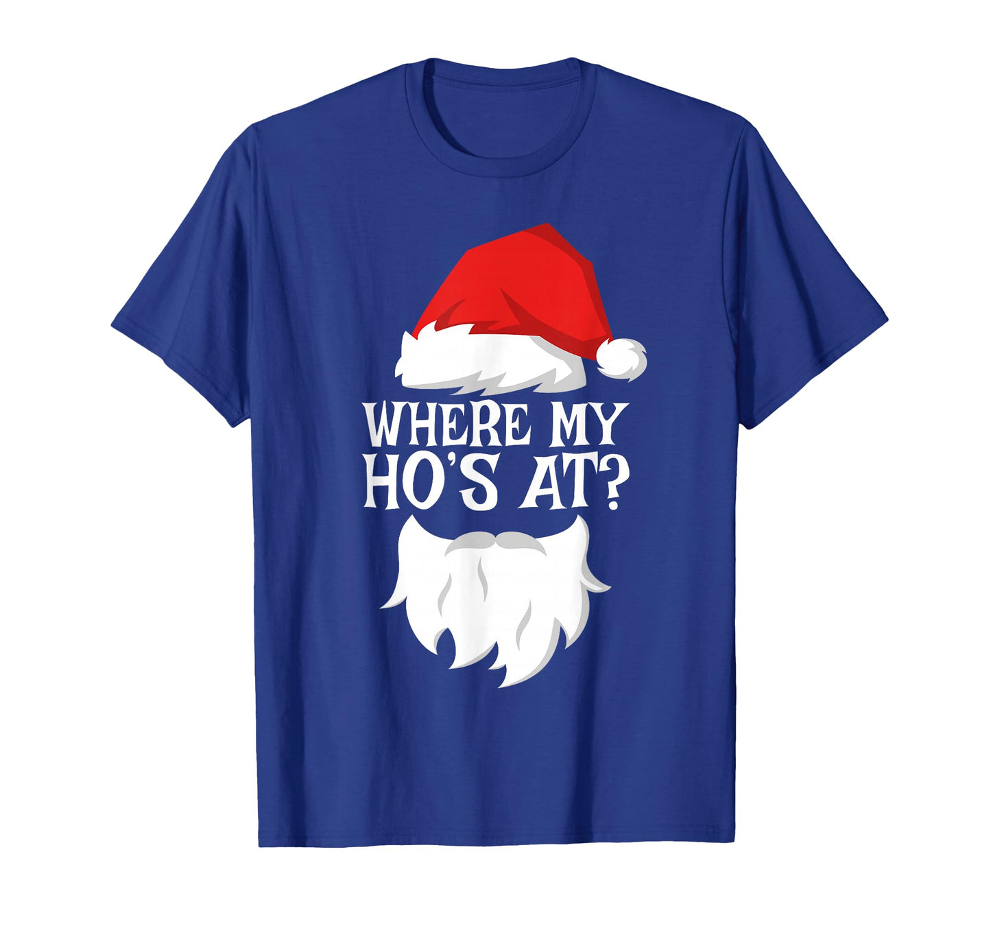 Where My Ho's At Shirt Adult Men Women Kids Santa Christmas T-Shirt