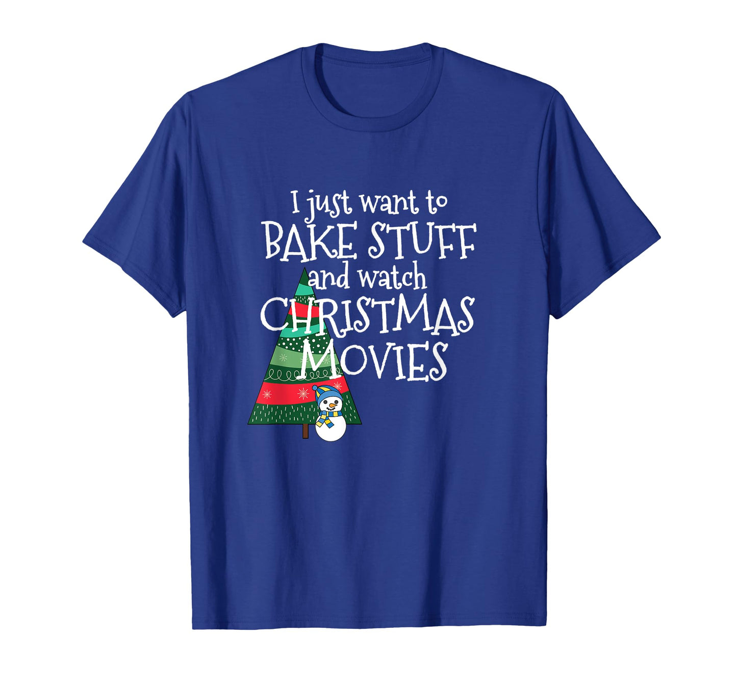 All I Want to Do is Bake and Watch Christmas Movies T-Shirt