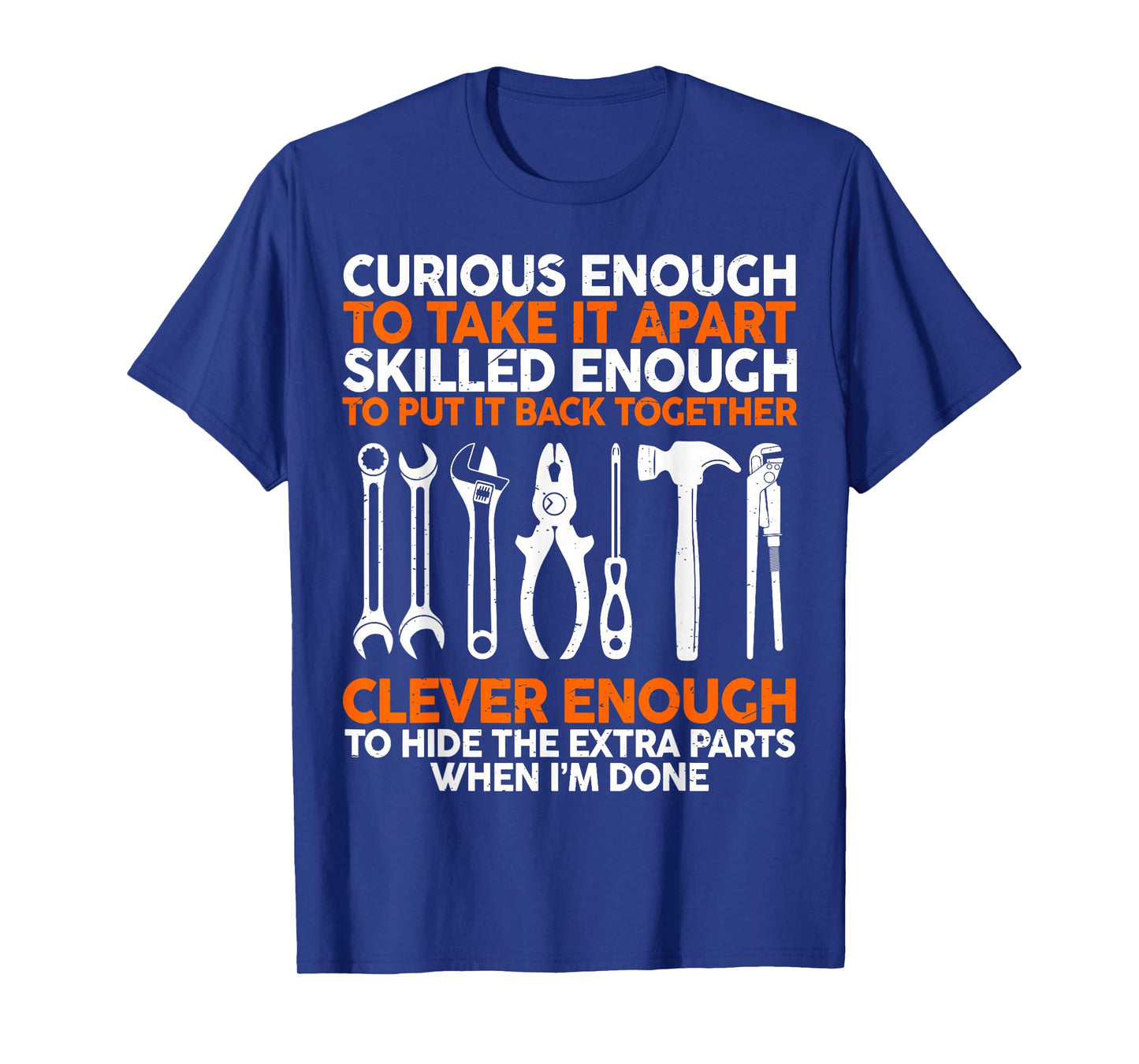 Curious Enough To Take It Apart Car Auto Garage Mechanic Men T-Shirt