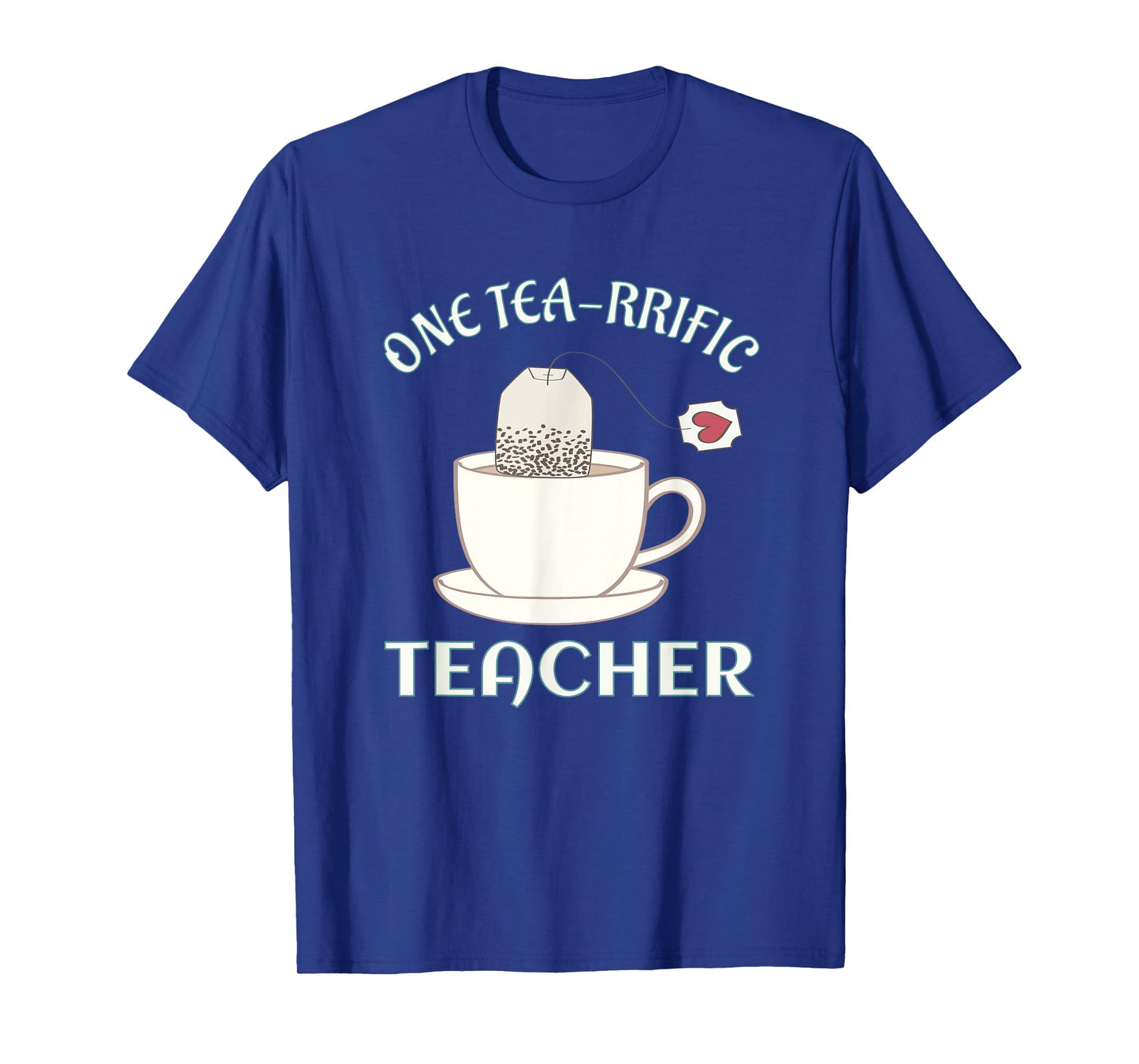 Tea Drinking Teachers Gift Pun Shirt One Tea-rrific Teacher T-Shirt