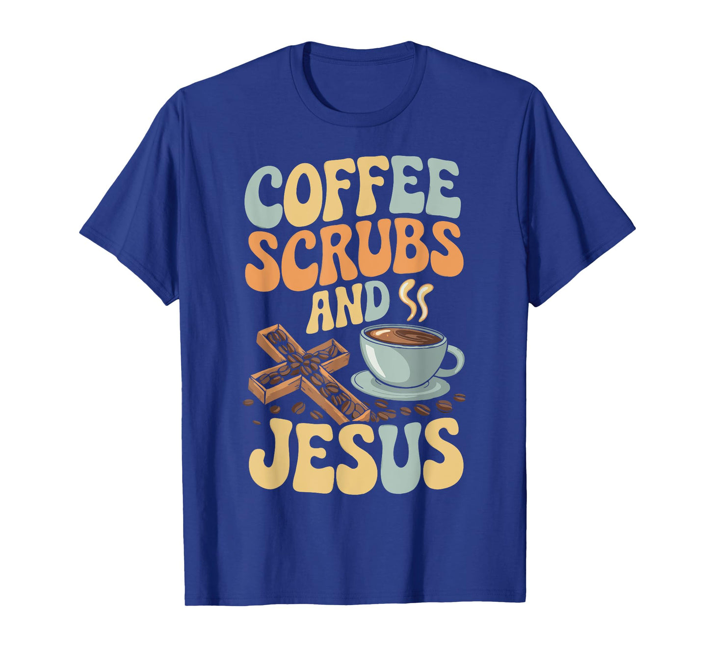 Coffee Scrubs And Jesus Nursing Student Midwife ER Nurse T-Shirt